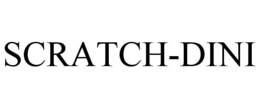 SCRATCH-DINI trademark