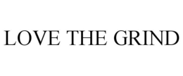 LOVE THE GRIND trademark
