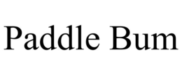 PADDLE BUM trademark