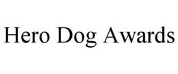 HERO DOG AWARDS trademark