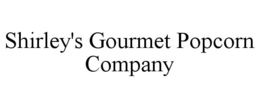 SHIRLEY'S GOURMET POPCORN COMPANY trademark