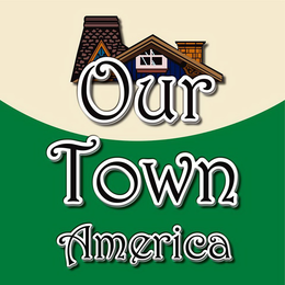 OUR TOWN AMERICA trademark
