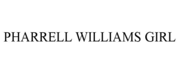 PHARRELL WILLIAMS GIRL trademark