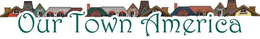 OUR TOWN AMERICA trademark