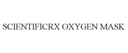 SCIENTIFICRX OXYGEN MASK trademark