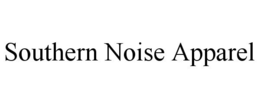 SOUTHERN NOISE APPAREL trademark
