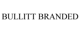BULLITT BRANDED trademark