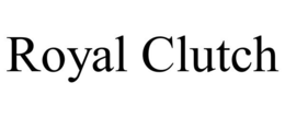 ROYAL CLUTCH trademark