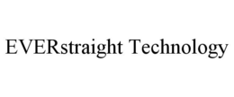 EVERSTRAIGHT TECHNOLOGY trademark