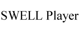SWELL PLAYER trademark