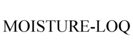 MOISTURE-LOQ trademark