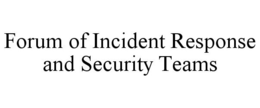 FORUM OF INCIDENT RESPONSE AND SECURITY TEAMS trademark