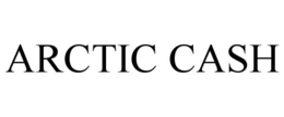 ARCTIC CASH trademark