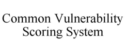 COMMON VULNERABILITY SCORING SYSTEM trademark