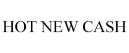 HOT NEW CASH trademark
