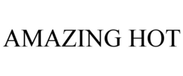AMAZING HOT trademark
