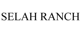 SELAH RANCH trademark