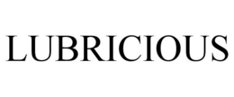 LUBRICIOUS trademark