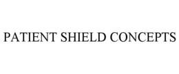PATIENT SHIELD CONCEPTS trademark