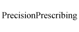 PRECISIONPRESCRIBING trademark