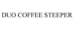 DUO COFFEE STEEPER trademark