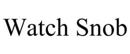 WATCH SNOB trademark