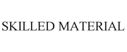 SKILLED MATERIAL trademark