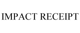 IMPACT RECEIPT trademark