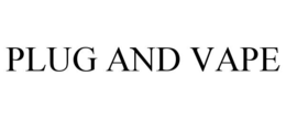 PLUG AND VAPE trademark