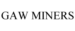 GAW MINERS trademark
