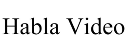 HABLA VIDEO trademark