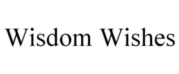 WISDOM WISHES trademark