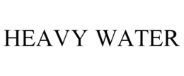 HEAVY WATER trademark
