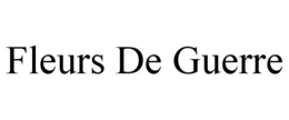FLEURS DE GUERRE trademark
