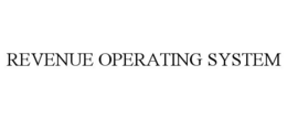 REVENUE OPERATING SYSTEM trademark
