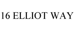 16 ELLIOT WAY trademark
