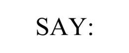 SAY: trademark