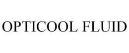 OPTICOOL FLUID trademark