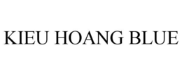 KIEU HOANG BLUE trademark