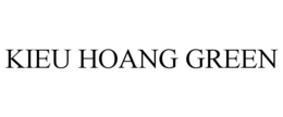 KIEU HOANG GREEN trademark