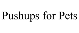 PUSHUPS FOR PETS trademark