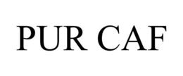 PUR CAF trademark