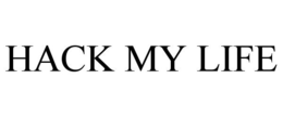 HACK MY LIFE trademark