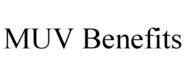 MUV BENEFITS trademark