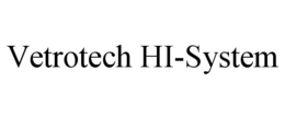 VETROTECH HI-SYSTEM trademark
