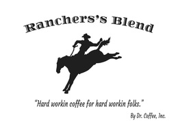 RANCHERS'S BLEND "HARD WORKING COFFEE FOR HARD WORKING FOLKS." BY DR. COFFEE, INC. trademark