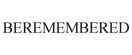 BEREMEMBERED trademark