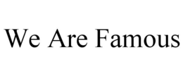 WE ARE FAMOUS trademark