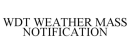 WDT WEATHER MASS NOTIFICATION trademark