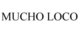 MUCHO LOCO trademark